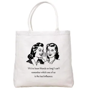 Bad Influence Tote Bag