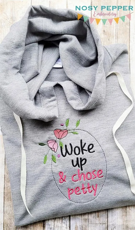 Woke up & Chose Petty embroidery design (4 sizes included) machine embroidery design DIGITAL DOWNLOAD