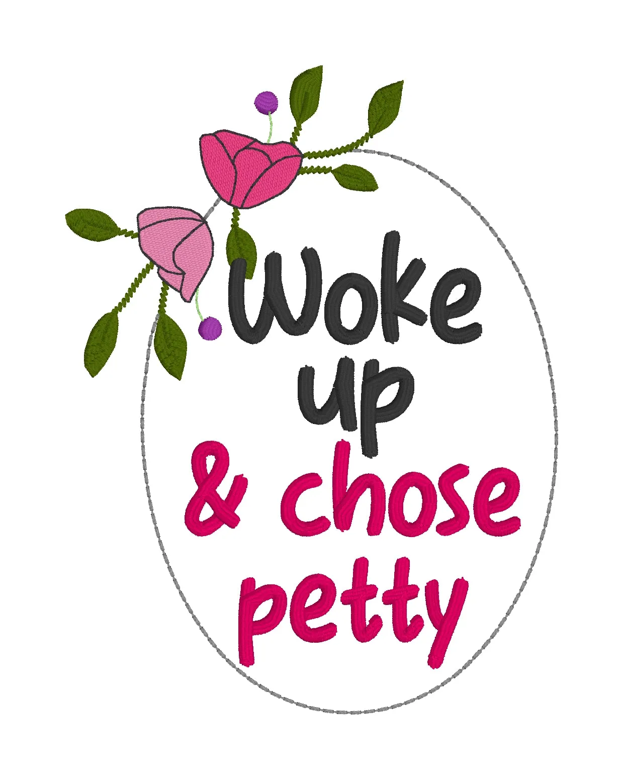 Woke up & Chose Petty embroidery design (4 sizes included) machine embroidery design DIGITAL DOWNLOAD